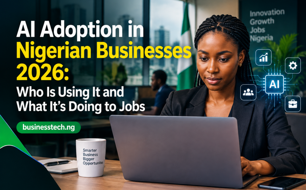 AI Adoption in Nigerian Businesses 2026: Who Is Using It and What It's Doing to Jobs