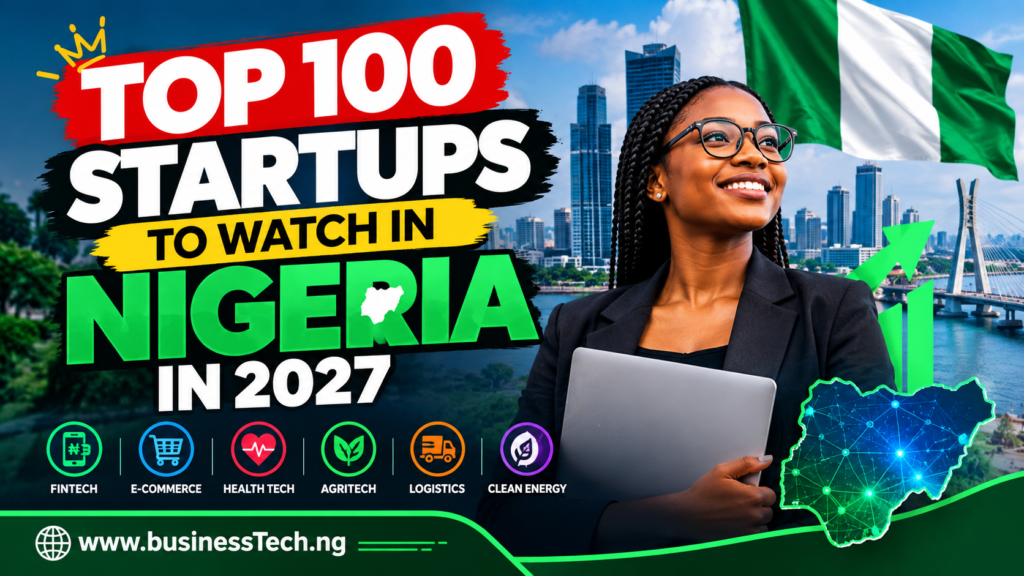 Top Best 100 Startups to Watch in Nigeria in 2026/2027
